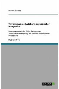 Terrorismus als Autobahn europäischer Integration