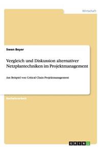 Vergleich und Diskussion alternativer Netzplantechniken im Projektmanagement