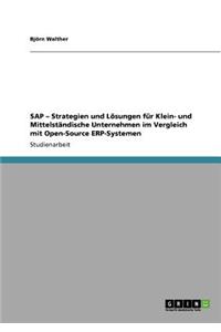 SAP - Strategien Und Lösungen Für Klein- Und Mittelständische Unternehmen Im Vergleich Mit Open-Source Erp-Systemen