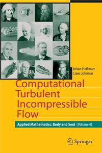 Computational Turbulent Incompressible Flow