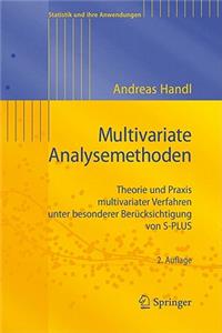 Multivariate Analysemethoden: Theorie Und Praxis Multivariater Verfahren Unter Besonderer Berucksichtigung Von S-Plus
