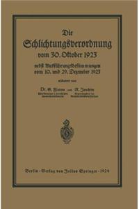 Die Schlichtungsvcrordnung Vom 30. Oktober 1923