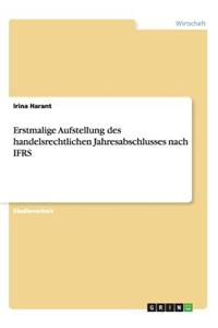 Erstmalige Aufstellung des handelsrechtlichen Jahresabschlusses nach IFRS