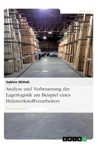 Analyse und Verbesserung der Lagerlogistik am Beispiel eines Holzwerkstoffverarbeiters