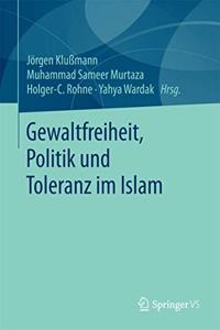 Gewaltfreiheit, Politik Und Toleranz Im Islam