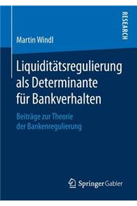 Liquiditätsregulierung als Determinante für Bankverhalten