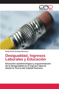 Desigualdad, Ingresos Laborales y Educación