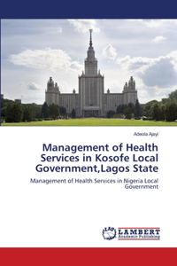 Management of Health Services in Kosofe Local Government, Lagos State