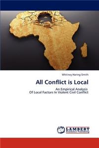 All Conflict is Local