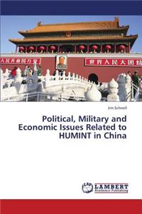 Political, Military and Economic Issues Related to Humint in China