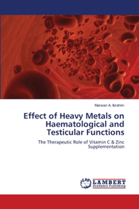 Effect of Heavy Metals on Haematological and Testicular Functions