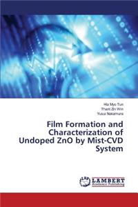 Film Formation and Characterization of Undoped ZnO by Mist-CVD System