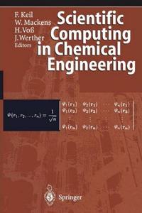 Scientific Computing in Chemical Engineering [Special Indian Edition - Reprint Year: 2020] [Paperback] Frerich Keil; Wolfgang Mackens; Heinrich Voß; Joachim Werther