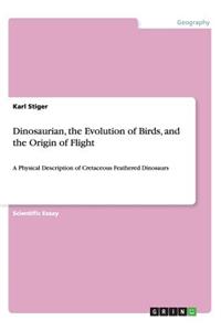 Dinosaurian, the Evolution of Birds, and the Origin of Flight