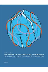 Study of Rhythms and Technology: The Evertible Cube. Polysomatic Form-Finding