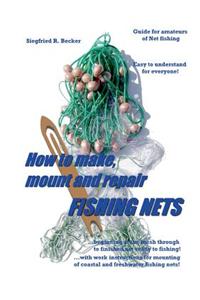 How to Make, Mount and Repair Fishing Nets