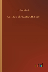 A Manual of Historic Ornament