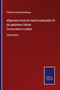 Allgemeine Deutsche Real-Encyklopädie für die gebildeten Stände
