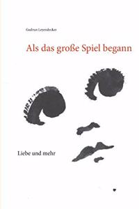 Als das große Spiel begann
