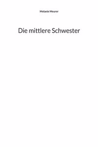 Die mittlere Schwester