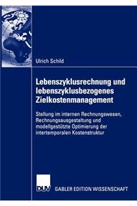 Lebenszyklusrechnung und lebenszyklusbezogenes Zielkostenmanagement