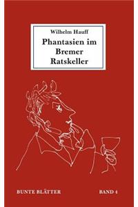 Phantasien Im Bremer Ratskeller
