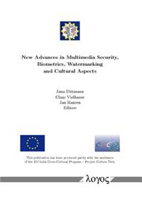 New Advances in Multimedia Security, Biometrics, Watermarking and Cultural Aspects