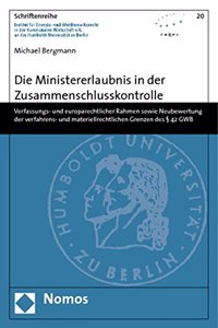 Die Ministererlaubnis in Der Zusammenschlusskontrolle