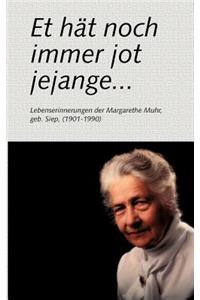 Et hät noch immer jot jejange ...