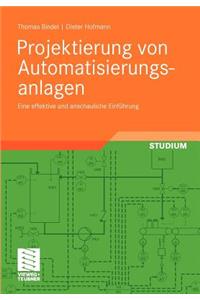 Projektierung Von Automatisierungsanlagen: Eine Effektive Und Anschauliche Einf Hrung