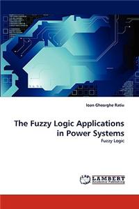 Fuzzy Logic Applications in Power Systems