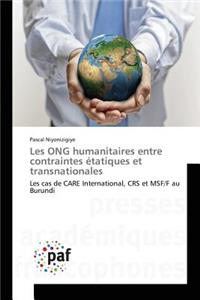 Les Ong Humanitaires Entre Contraintes Étatiques Et Transnationales