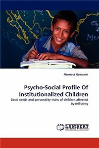 Psycho-Social Profile of Institutionalized Children