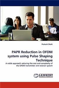 PAPR Reduction in OFDM system using Pulse Shaping Technique