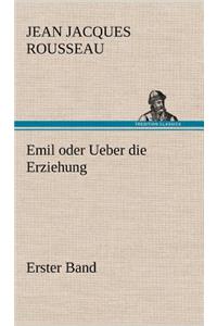 Emil Oder Ueber Die Erziehung - Erster Band