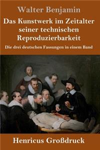 Das Kunstwerk im Zeitalter seiner technischen Reproduzierbarkeit (Großdruck)