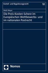 Die Preis-Kosten-Schere Im Europaischen Wettbewerbs- Und Im Nationalen Postrecht