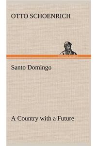 Santo Domingo A Country with a Future