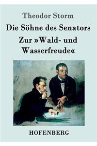 Die Söhne des Senators / Zur Wald- und Wasserfreude
