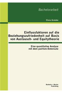 Einflussfaktoren auf die Beziehungszufriedenheit auf Basis von Austausch- und Equitytheorie