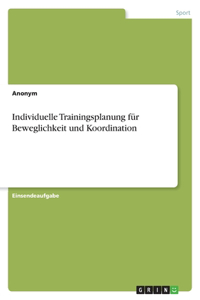 Individuelle Trainingsplanung für Beweglichkeit und Koordination