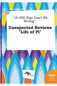 10 000 Pigs Can't Be Wrong