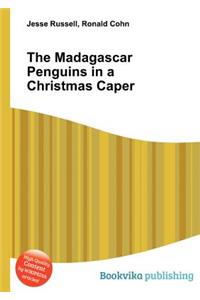 The Madagascar Penguins in a Christmas Caper