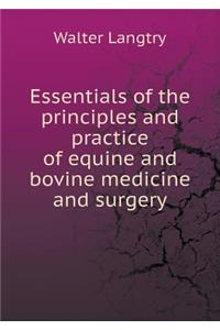 Essentials of the Principles and Practice of Equine and Bovine Medicine and Surgery