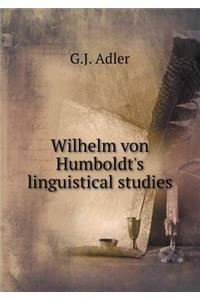 Wilhelm von Humboldt's linguistical studies