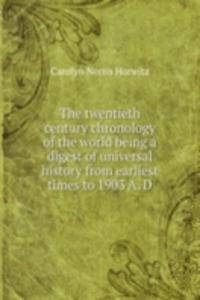 THE TWENTIETH CENTURY CHRONOLOGY OF THE