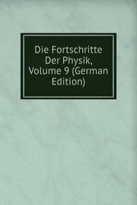 Die Fortschritte Der Physik, Volume 9 (German Edition)