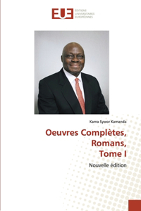 Oeuvres Complètes, Romans, Tome I