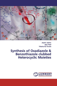 Synthesis of Oxadiazole & Benzothiazole clubbed Heterocyclic Moieties
