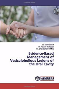 Evidence-Based Management of Vesiculobullous Lesions of the Oral Cavity